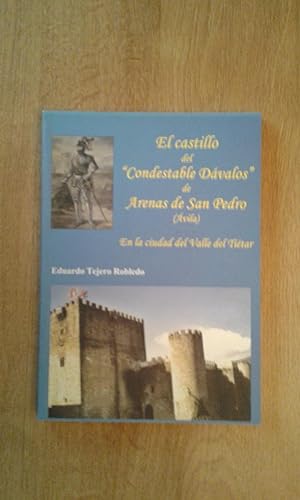 EL CASTILLO DEL "CONDESTABLE DÁVALOS" DE ARENAS DE SAN PEDRO (ÁVILA) EN LA CIUDAD DEL VALLE DEL T...