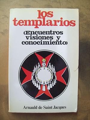 LOS TEMPLARIOS (ENCUENTROS VISIONES Y CONOCIMIENTO)