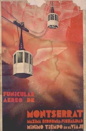 FUNICULAR AEREO DE MONTSERRAT. MAXIMA ECONOMIA Y VISUALIDAD. MORELL, 1931. SUC DE HENRIC Y CIA. (...