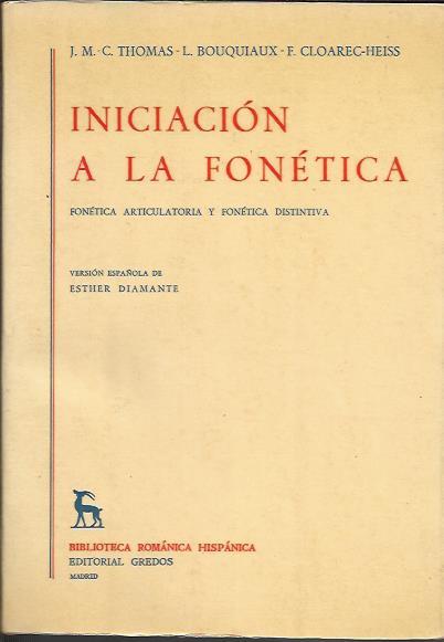 Iniciacion a la Fonetica Foneticaarticulatoria y Fonetica Distintiva - Thomas, J. Bouquiaux