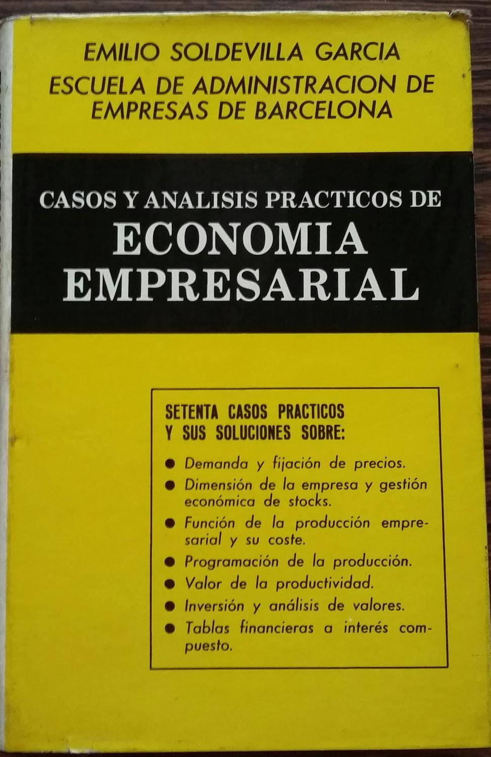 Casos y analisis practicos de economia empresarial (Biblioteca de direccion, organizacion y administracion de empresas : Tecnicas de direccion)