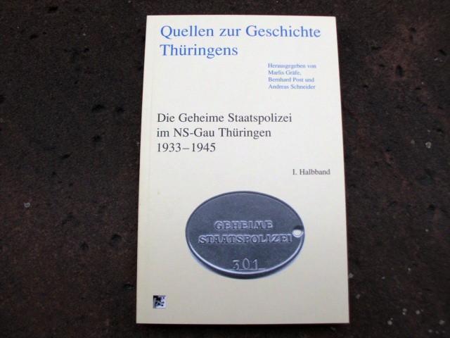 Quellen zur Geschichte Thüringens: Die Geheime Staatspolizei im NS-Gau Thüringen 1933-1945