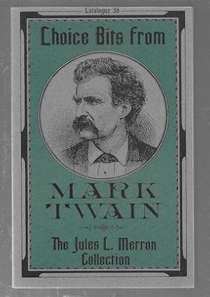 Choice Bits from Mark Twain :The Jules L. Merron Collection Catalog Number 38