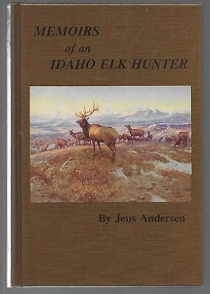 Memoirs of an Idaho Elk Hunter