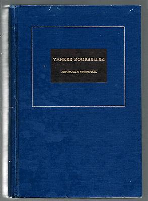 Yankee Bookseller : Being the Reminiscences of Charles E. Goodspeed