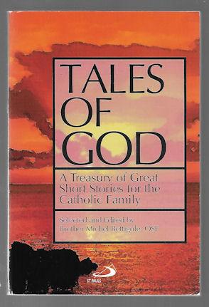 Tales of God : A Treasury of Great Short Stories for the Catholic Family