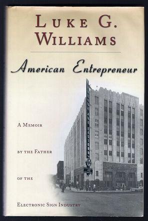 American Entrepreneur : A Memoir by the Father of the Electronic Sign Industry