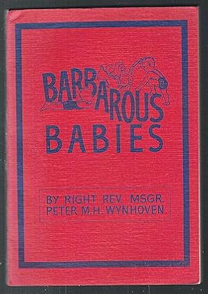 Barbarous Babies : A Simplified Study of Child Psychology for Parents and Teachers