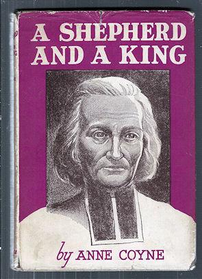 A Shepherd and a King: The Life of Jean Marie Vianney