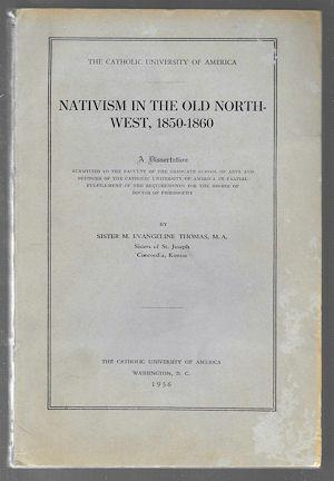 Nativism in the Old Northwest, 1850-1860 : A Dissertation