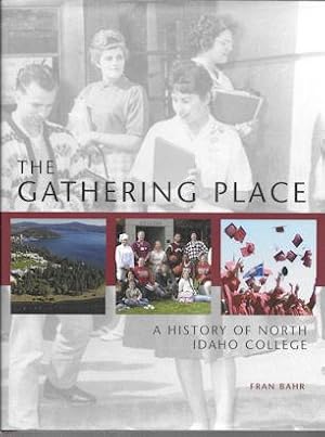 The Gathering Place : A History of North Idaho College