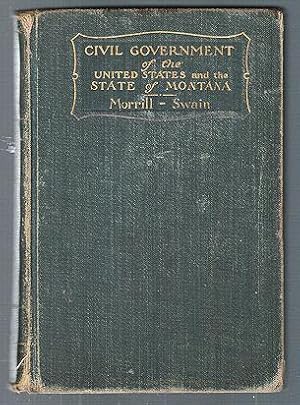 Federal Government & Montana Civics An Elementary Treatise on the Civil Government of the United ...