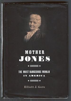 Mother Jones : The Most Dangerous Woman in America