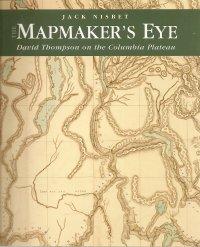 The Mapmaker's Eye - David Thompson on the Columbia Plateau