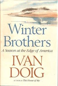 Winter Brothers: A Season at the Edge of America