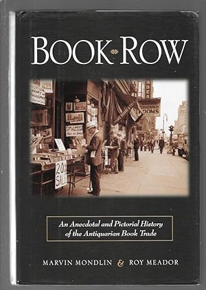 Book Row : An Anecdotal and Pictorial History of the Antiquarian Book Trade