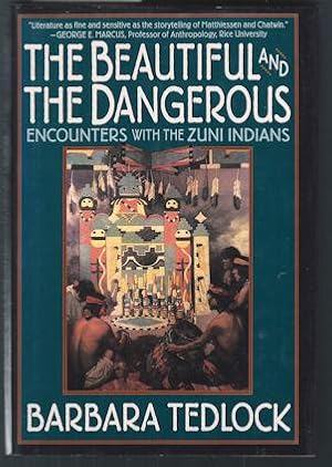 The Beautiful and the Dangerous : Encounters With the Zuni Indians