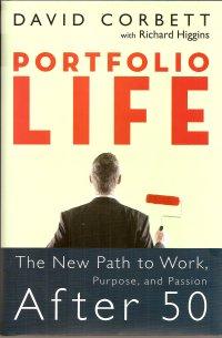 Portfolio Life : The New Path to Work, Purpose, and Passion After 50