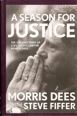 A Season for Justice: The Life and Times of Civil Rights Lawyer Morris Dees (Signed)