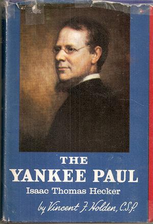 The Yankee Paul : Isaac Thomas Hecker