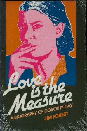 Love is the Measure : A Biography of Dorothy Day