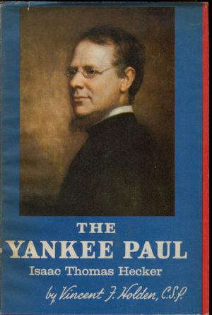 The Yankee Paul : Isaac Thomas Hecker