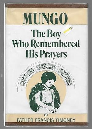 Mungo : The Boy Who Remembered His Prayers