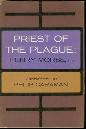 Priest of The Plague : A Biography of Philip Caraman