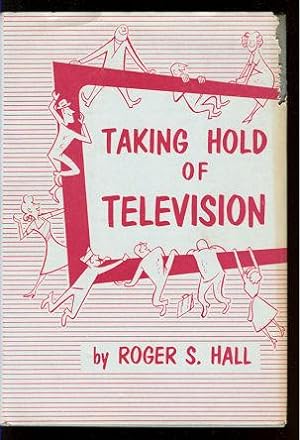 Taking Hold of Television A Guide for Health, Welfare and Civic Organizations