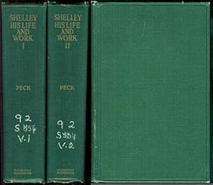 Shelley : His Life and Work, Vol. I & II