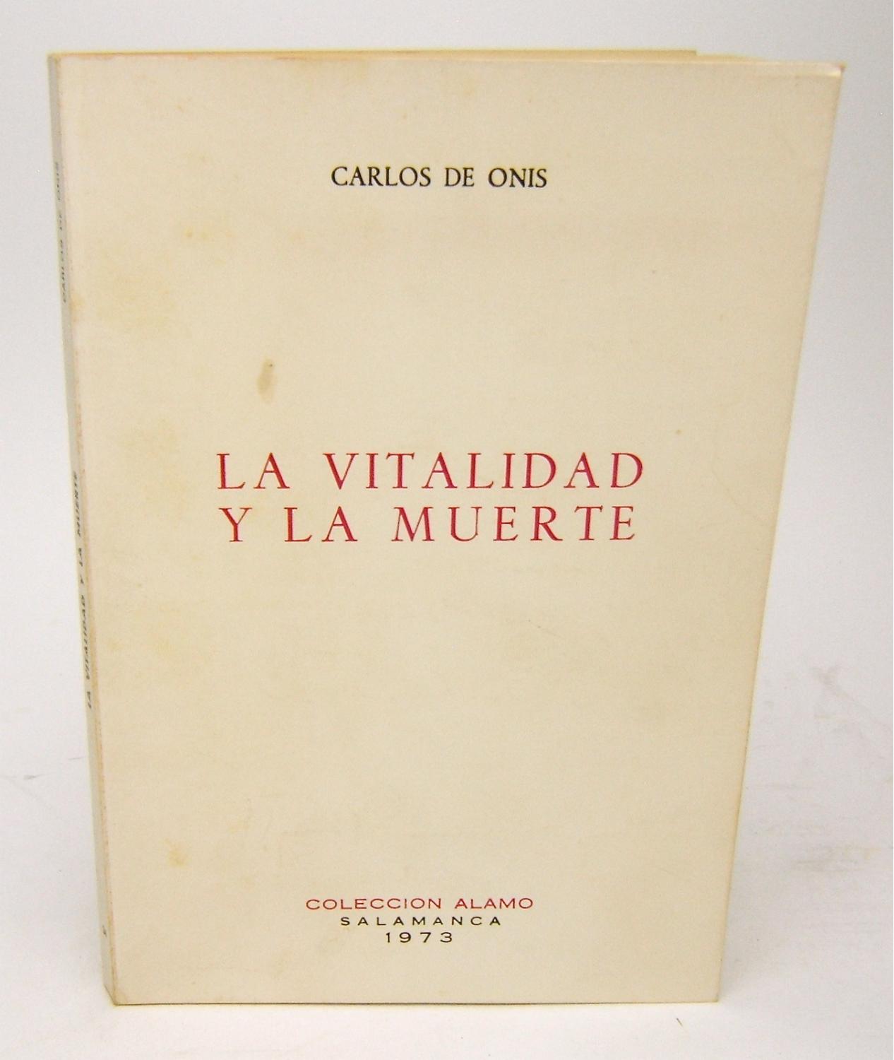 La Vitalidad Y La Muerte - Carlos de Onis