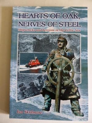 Hearts of Oak, Nerves of Steel - Shipwrecks and Heroism in the Celtic Sea