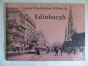 George Washington Wilson in Edinburgh: Photographs from the George Washington Wilson Collection