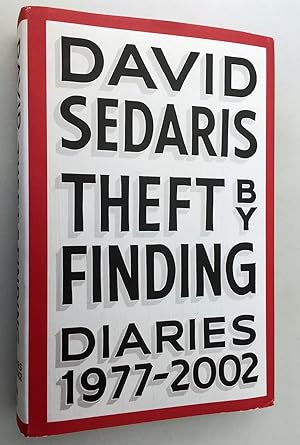 Theft By Finding Diaries 1977 2002 Sedaris David Theft By Finding Diaries 1977 2002 Sedaris David
