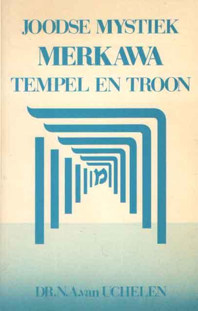 Joodse mystiek. Merkawa. Tempel en troon, een historische en literaire inleiding. - UCHELEN. N.A. van