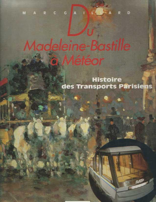 Du Madeleine-Bastille à Météor: Histoire des transports parisiens
