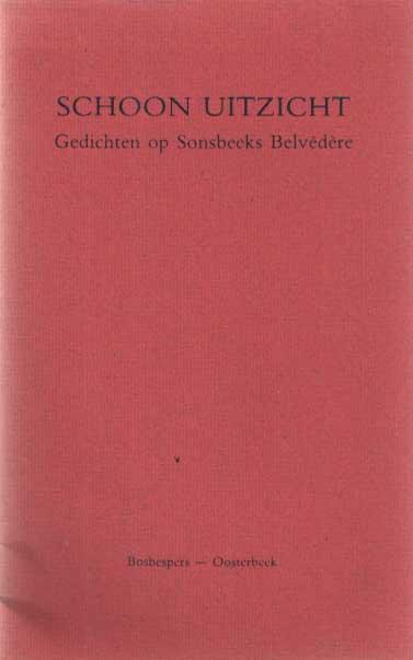 Schoon uitzicht. Gedichten op Sonsbeeks Belvédère. - Hoop, A. van der jrszn., H.H. ter Balkt, Benno Barnard, Max Dendermonde, Johnny van Doorn, Kester Freriks, Jan H. de Groot, Rutger Kopland, Wiel Kusters, Drs. P., Hans Tentije