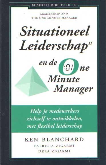 Situationeel leiderschap II en de One Minute Manager - Blanchard, Ken e.a.