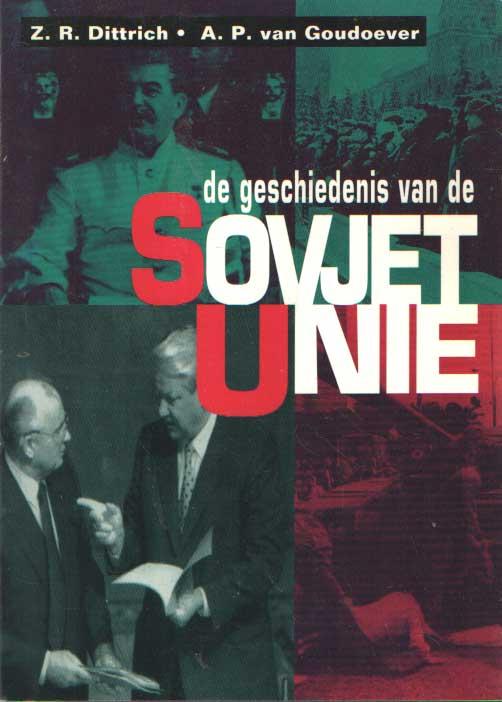 De geschiedenis van de Sovjetunie. - DITTRICH, Z.R. & A.P. VAN GOUDOEVER