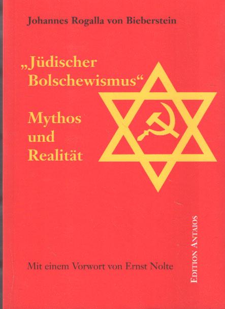 Jüdischer Bolschewismus. Mythos und Realität. Mit einem Vorwort von Ernst Nolte - Rogalla von Bieberstein, Johannes
