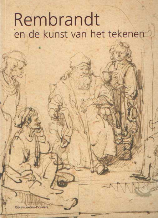 Rembrandt en de kunst van het tekenen. Rijksmuseum-Dossiers - Schapelhouman, Marijn