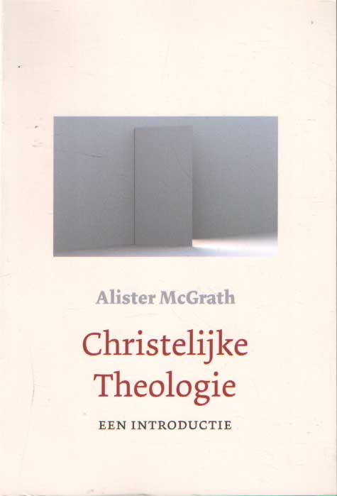 Christelijke theologie. Een introductie - McGrath, Alister