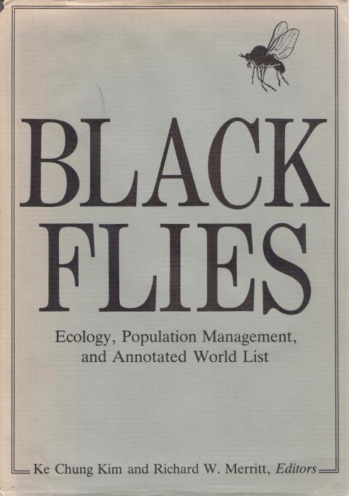 Black Flies: Ecology, Population Management, and Annotated World List - Kim, K.C.; Merritt, R.W. (Eds)