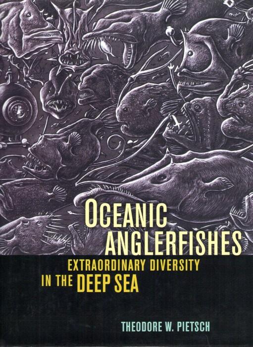 Oceanic Anglerfishes: Extraordinary Diversity in the Deep Sea - Pietsch, T.W.