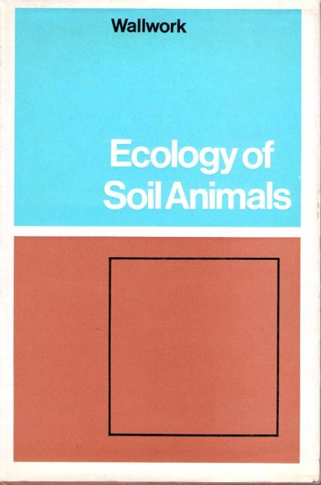 Ecology of Soil Animals - Wallwork, J.A.