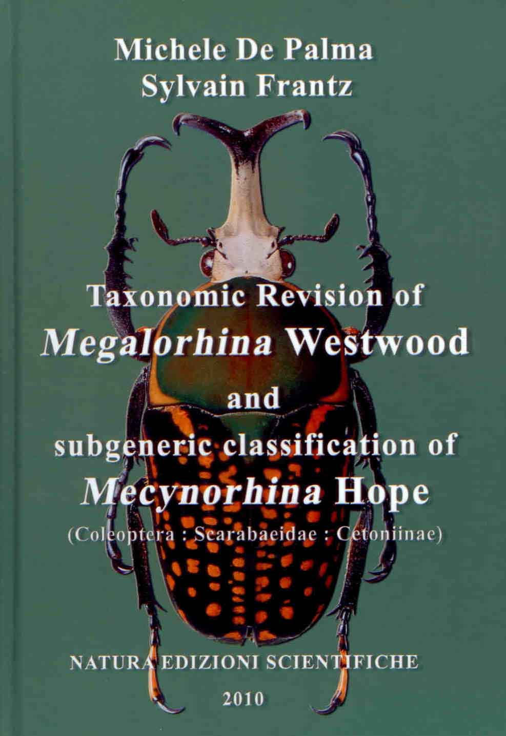 Taxonomic revision of Megalorhina Westwood and Subgeneric Classification of Mecynorhina Hope (Coleoptera: Scarabaeidae: Cetoniinae) - De Palma, M.; Frantz, S.