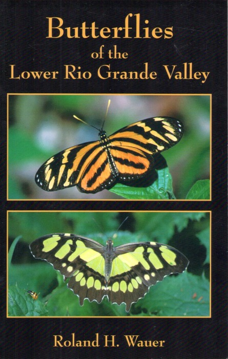 Butterflies of the Lower Rio Grande Valley - Wauer, R.H.