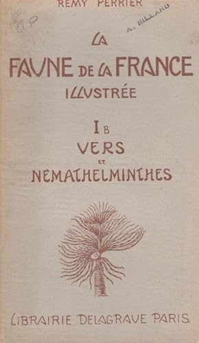 La Faune de la France. Tome 1B. Vers et Némathelminthes