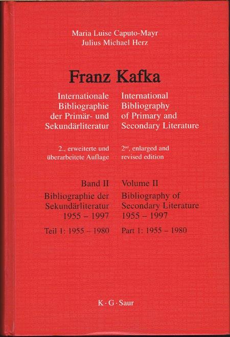 Franz Kafka. Internationale Bibliographie der Primär- und Sekundärliteratur. Eine Einführung. Band II, Teil 2: Bibliographie der Sekundärliteratur 1981-1997 mit Nachträgen zu Teil 1.