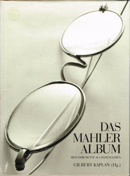 Das Mahler Album. Bild-Dokumente aus seinem Leben.